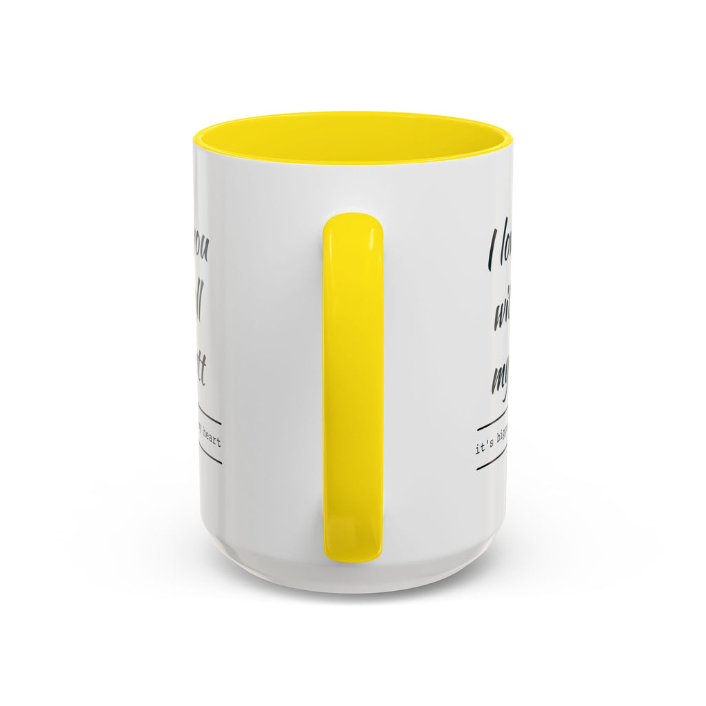 Coffee Mug — "I Love You With All My Butt" Funny Romantic Accent Mug