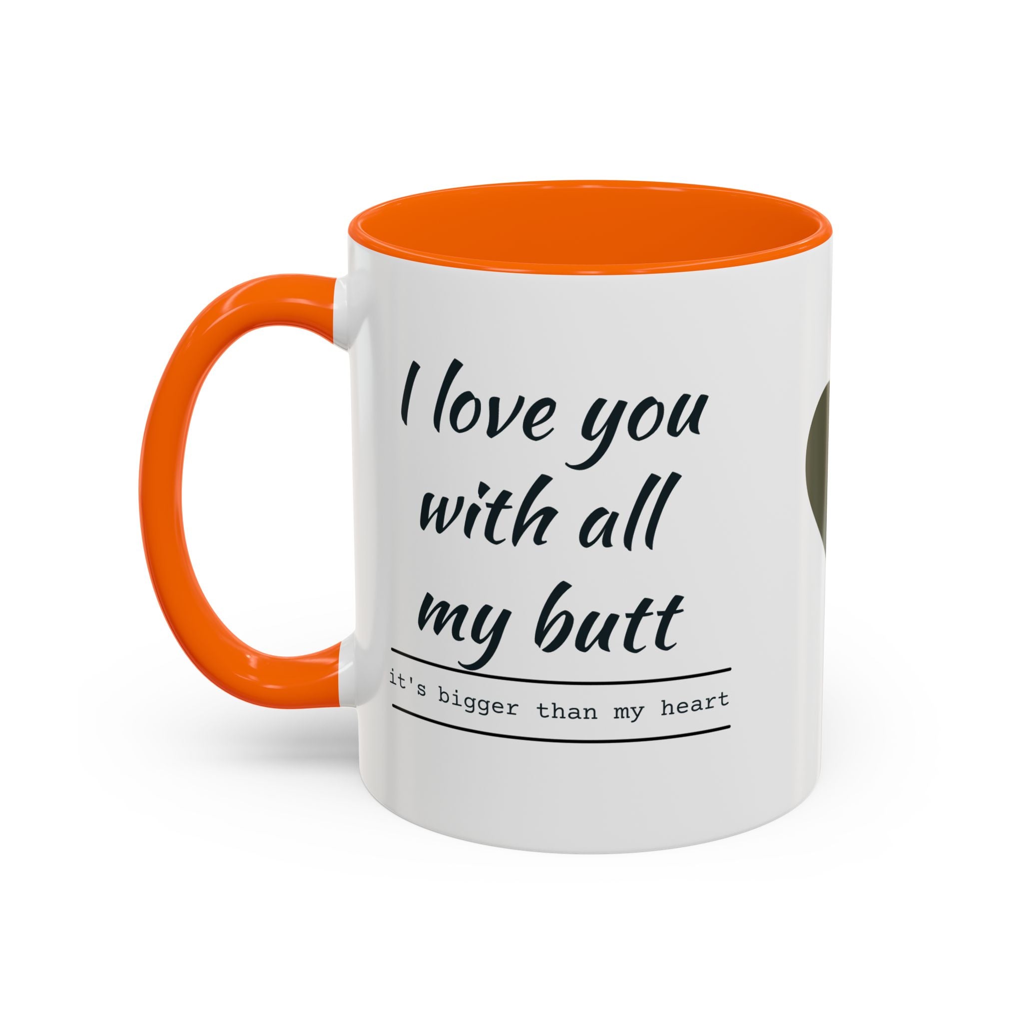 Coffee Mug — "I Love You With All My Butt" Funny Romantic Accent Mug