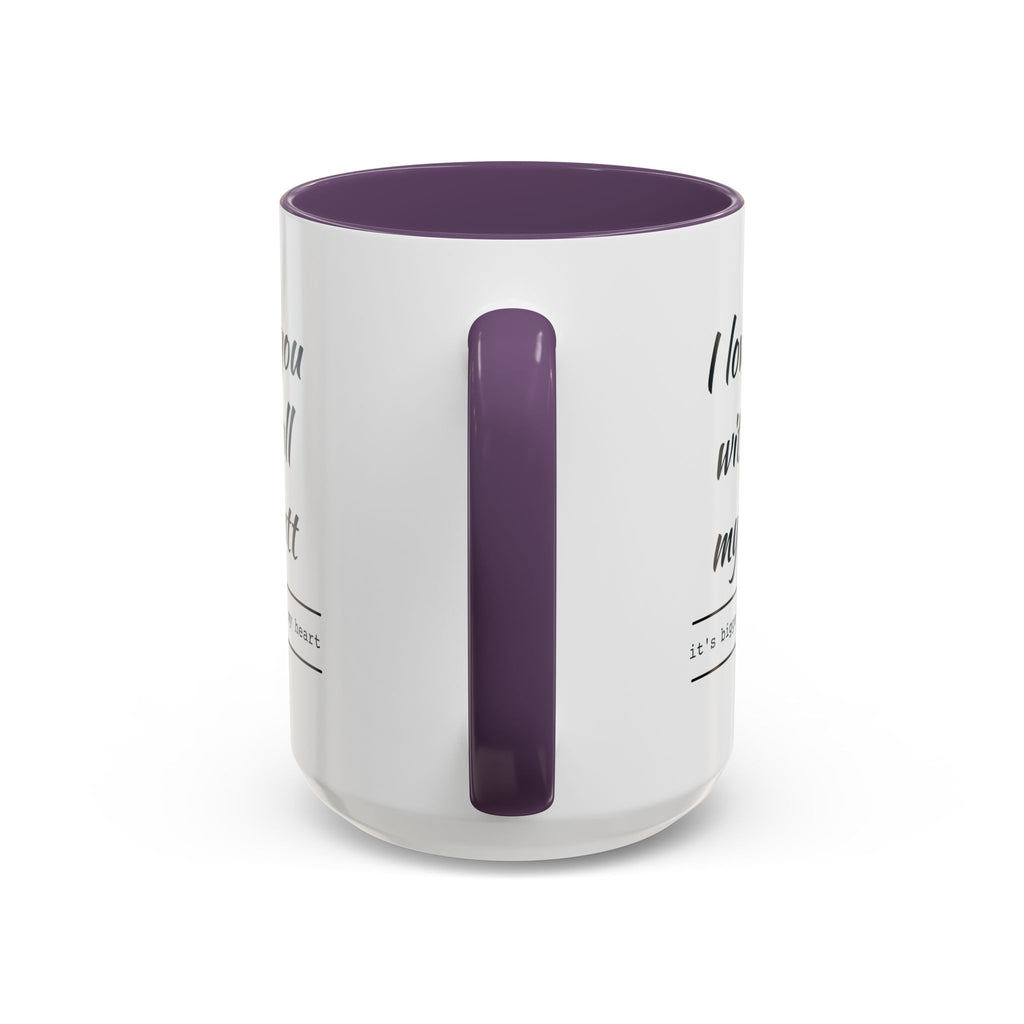 Coffee Mug — "I Love You With All My Butt" Funny Romantic Accent Mug