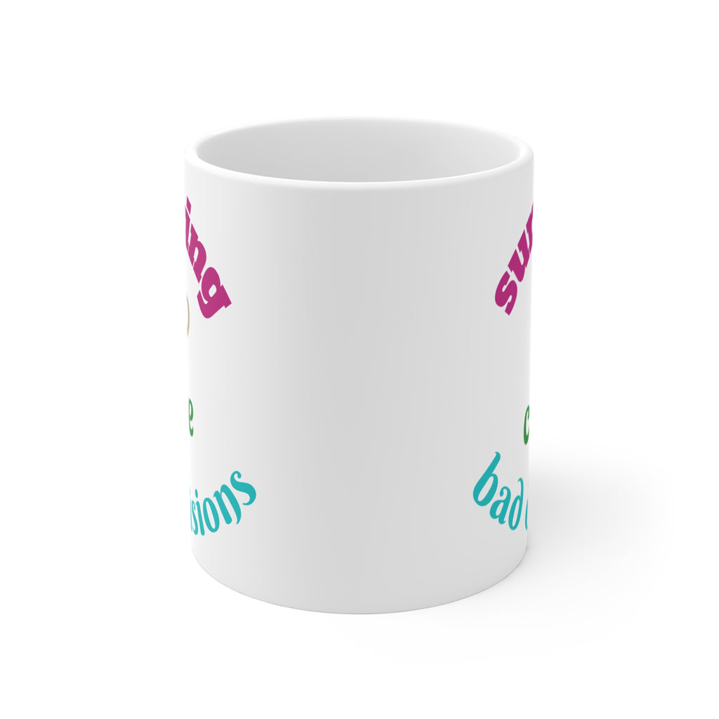 Coffee Mug — "Surviving on Coffee & Bad Decisions" 11oz