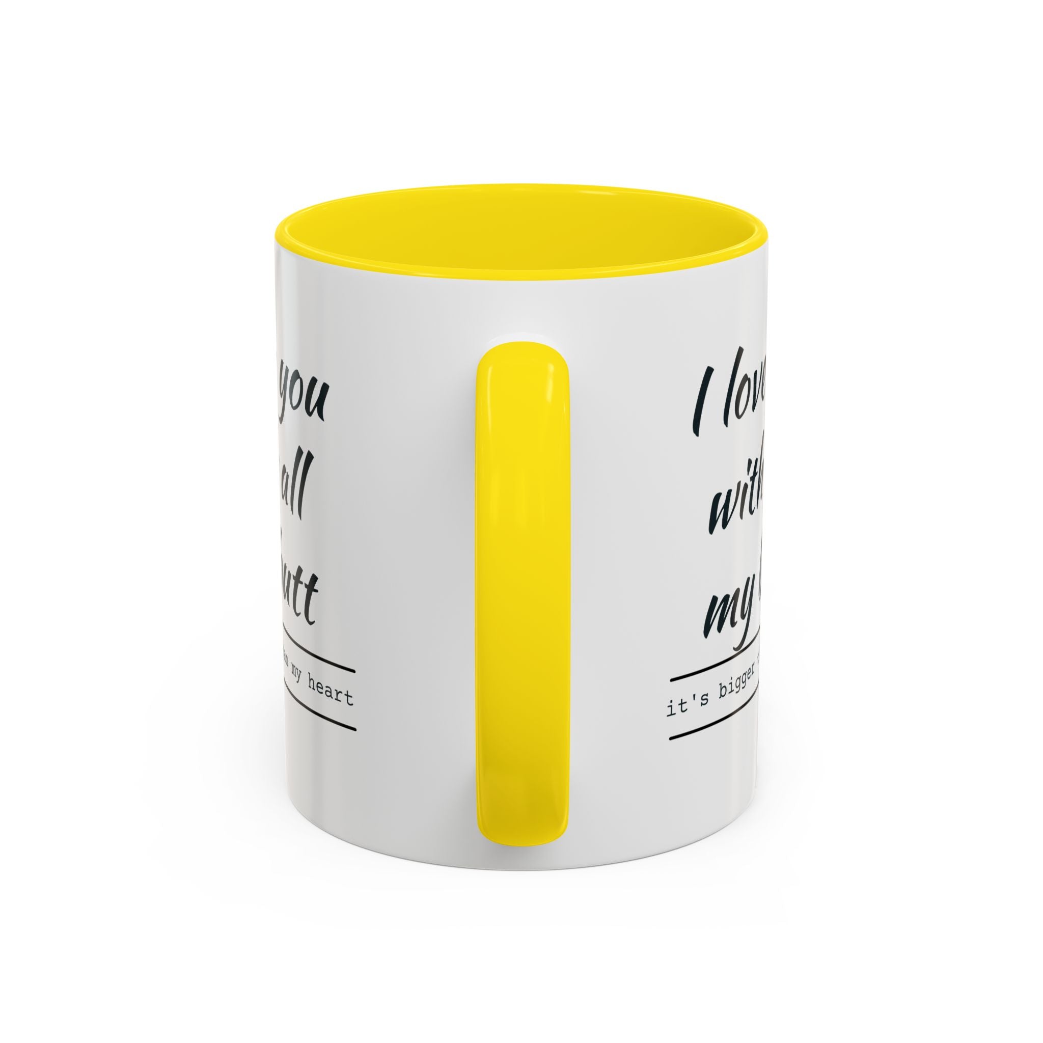 Coffee Mug — "I Love You With All My Butt" Funny Romantic Accent Mug