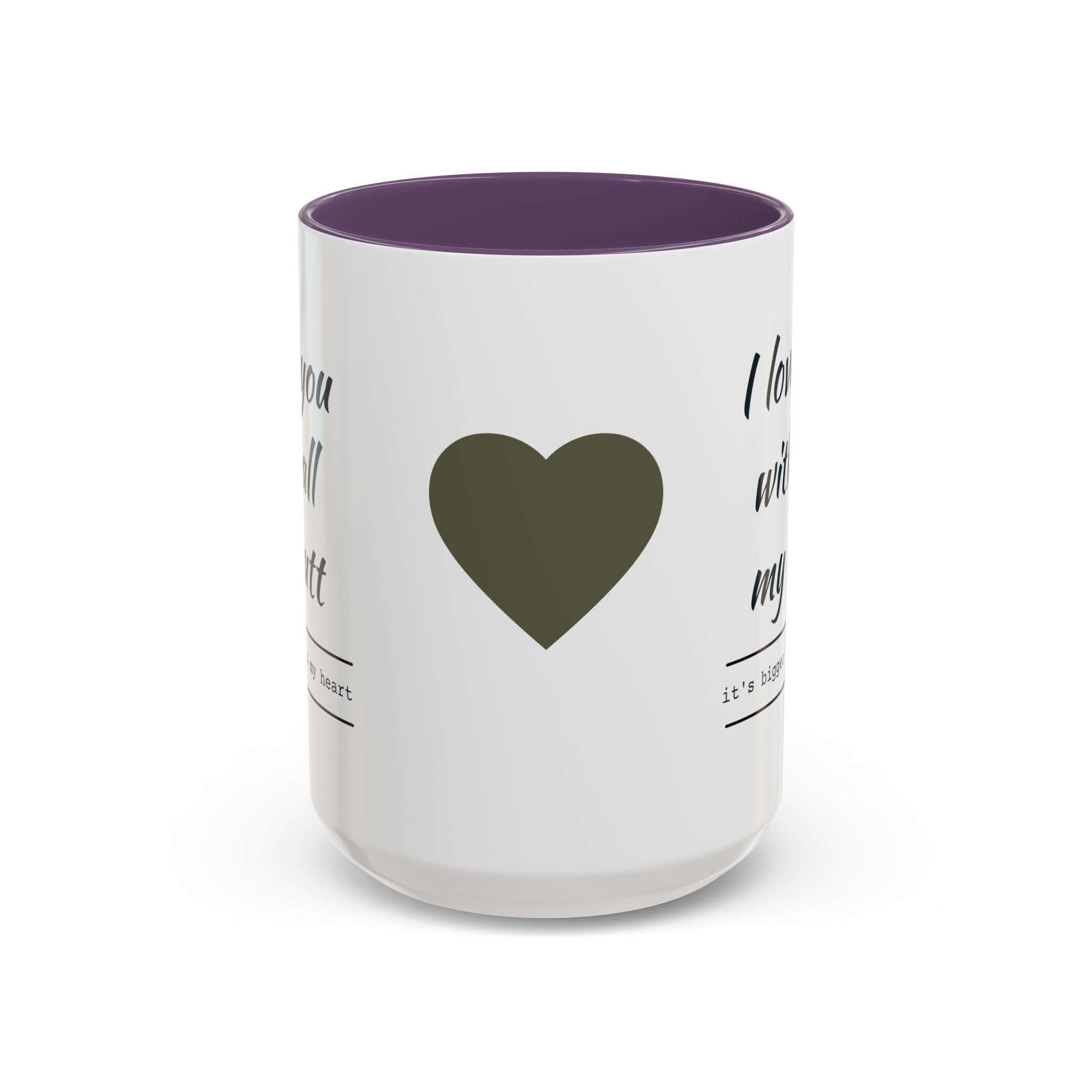Coffee Mug — "I Love You With All My Butt" Funny Romantic Accent Mug