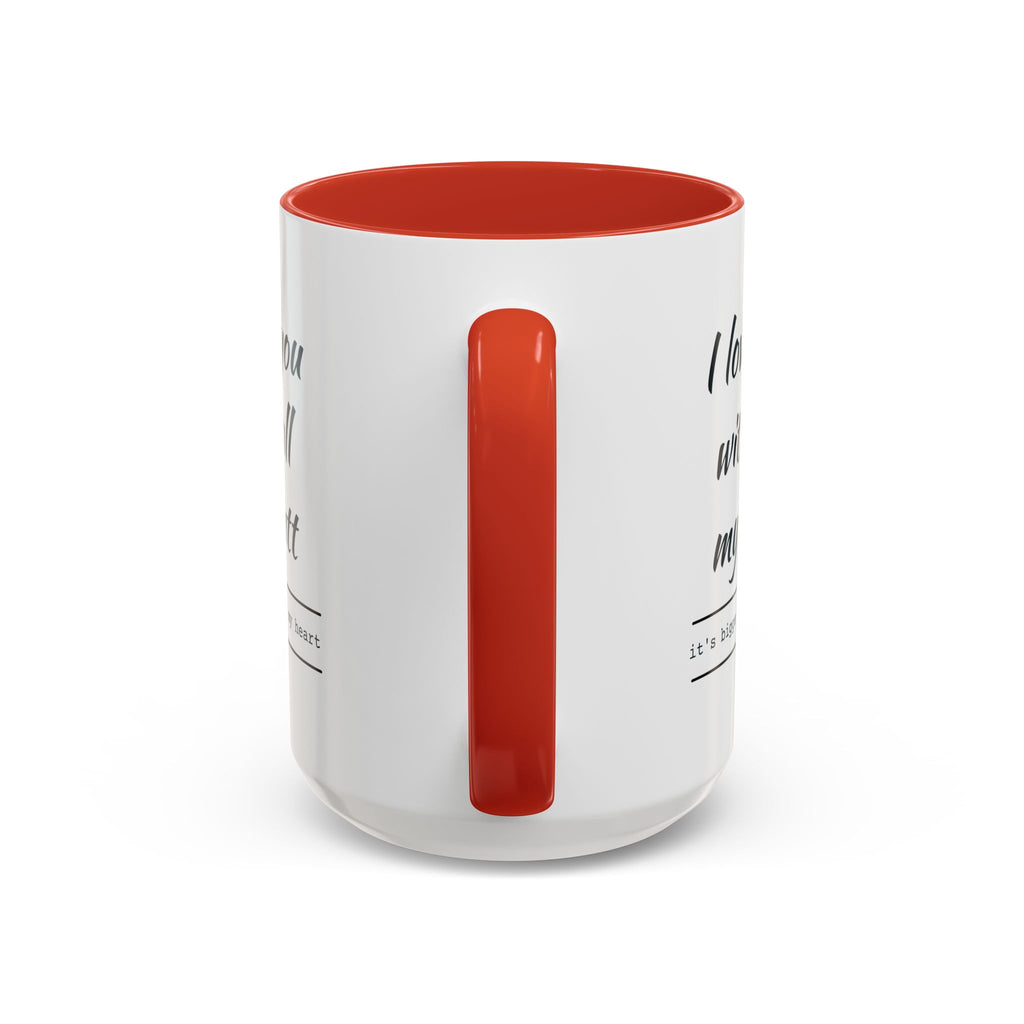 Coffee Mug — "I Love You With All My Butt" Funny Romantic Accent Mug
