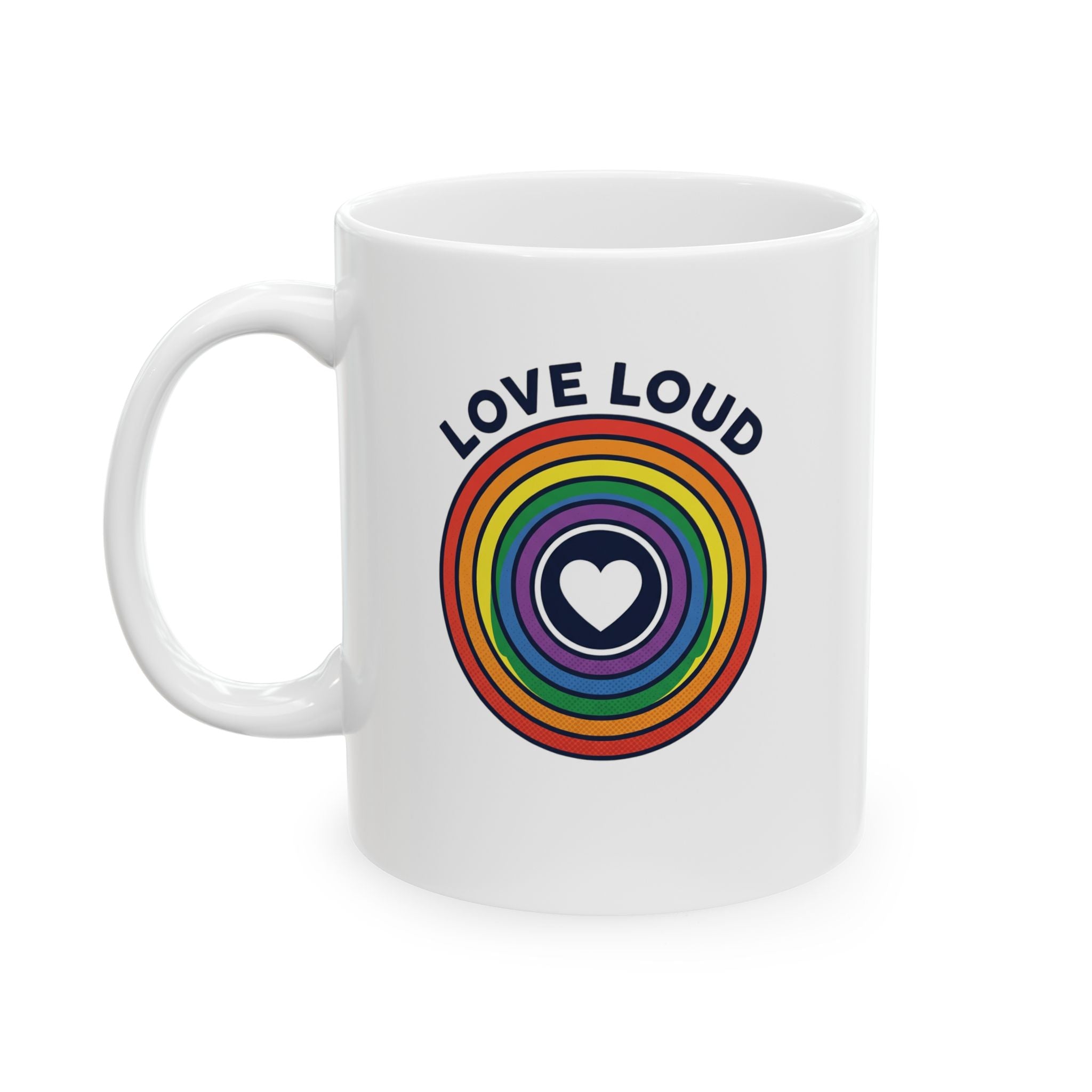 Loud & Proud Rainbow Ceramic Mug — LGBTQ+ Pride Coffee Cup (11oz, 15oz)