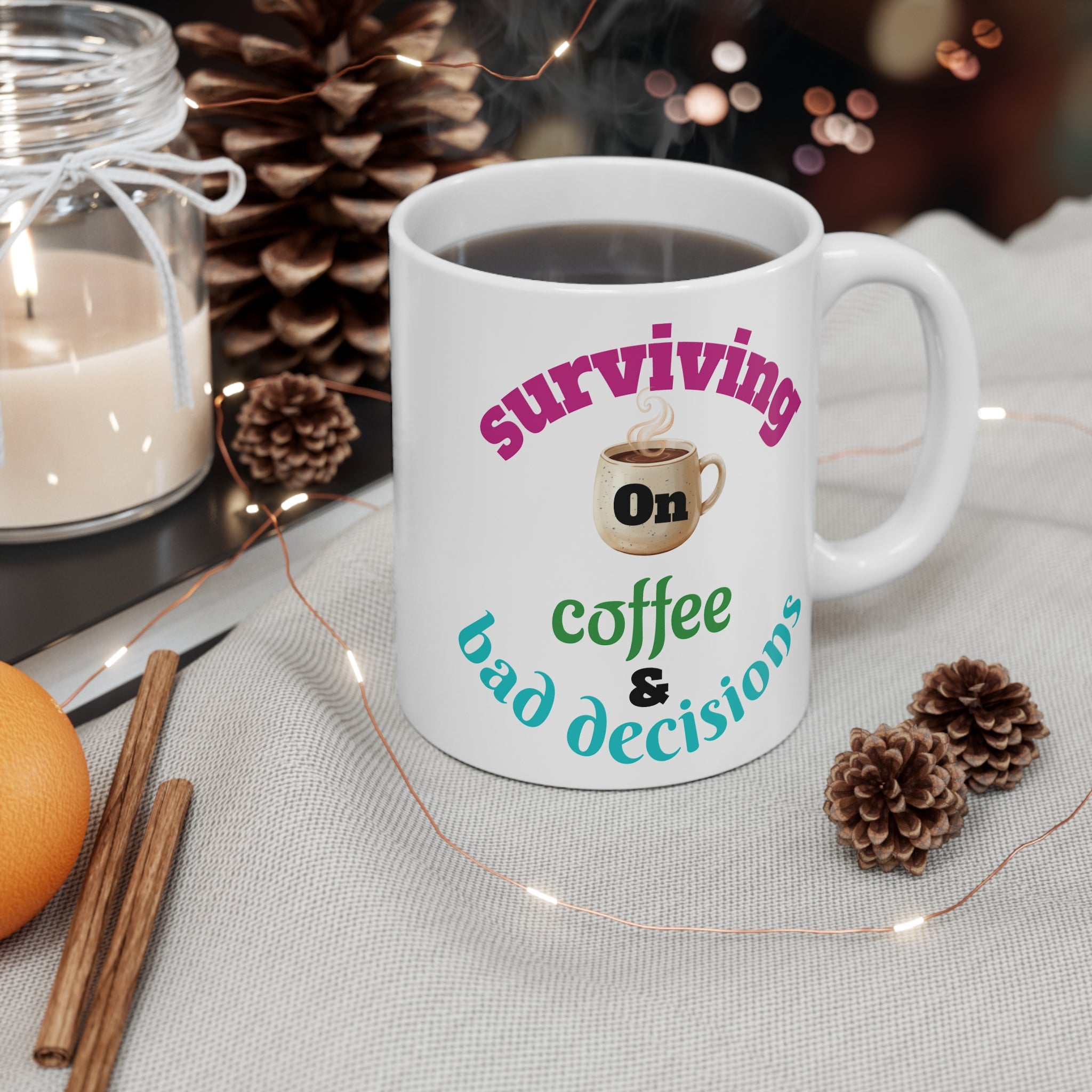 Coffee Mug — "Surviving on Coffee & Bad Decisions" 11oz