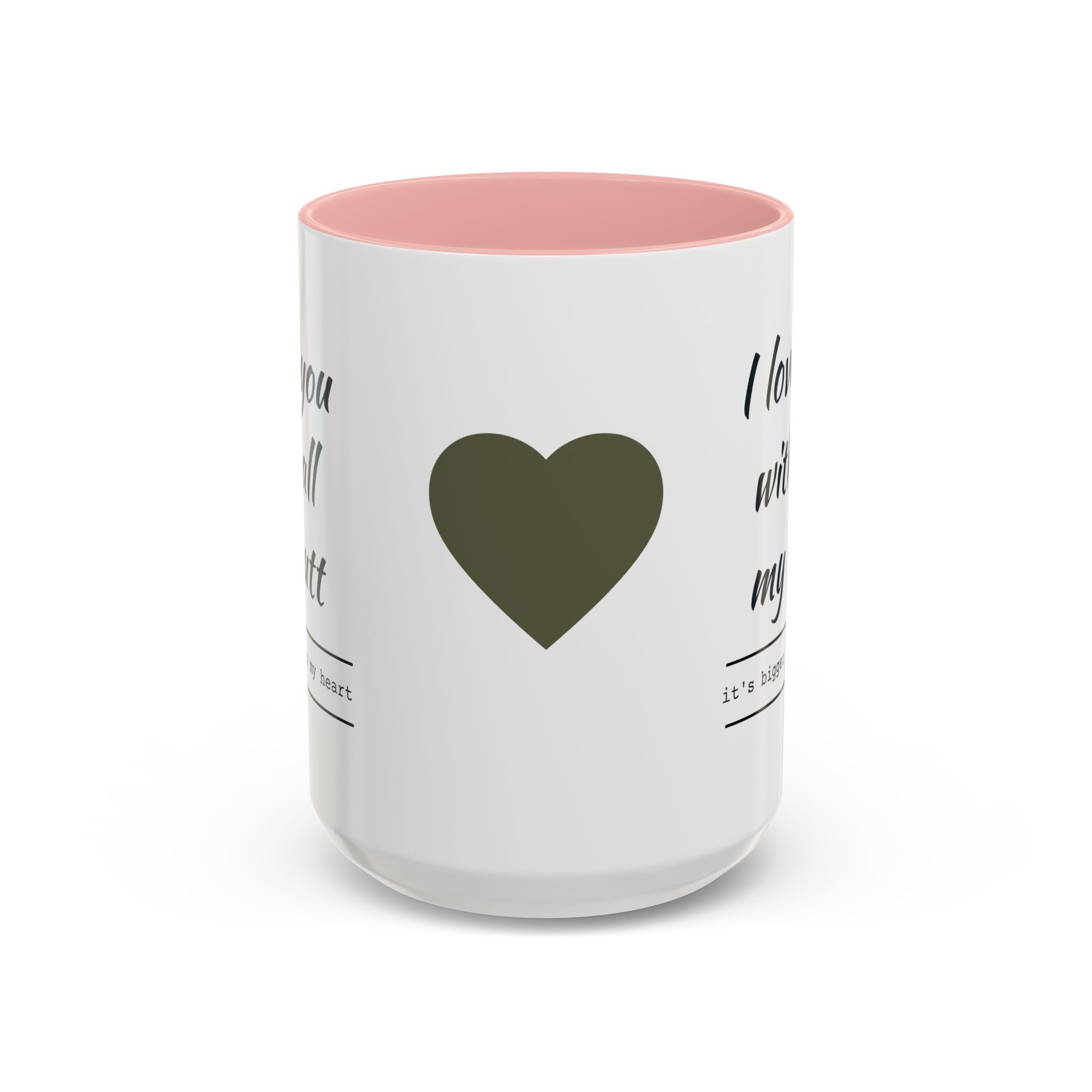 Coffee Mug — "I Love You With All My Butt" Funny Romantic Accent Mug