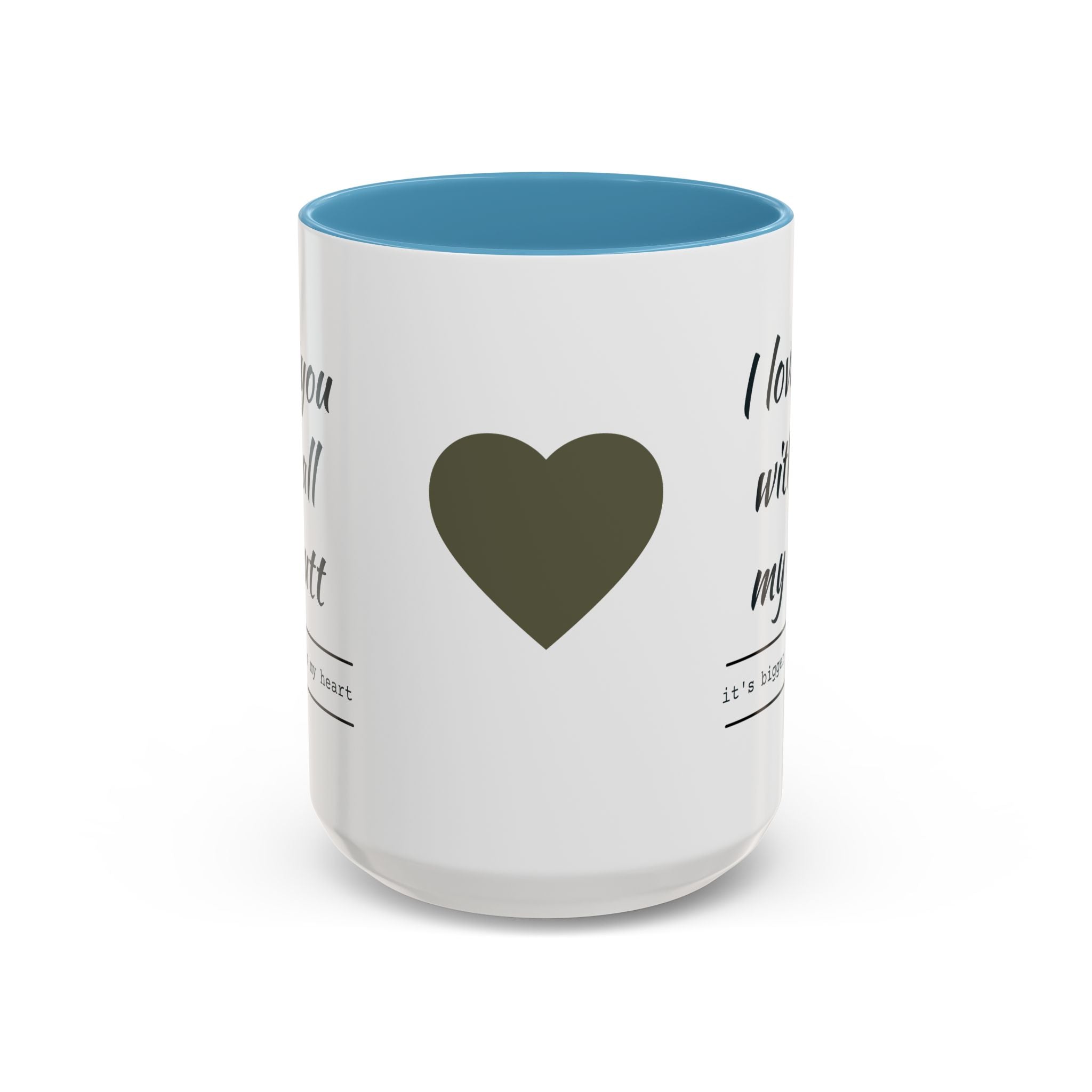 Coffee Mug — "I Love You With All My Butt" Funny Romantic Accent Mug