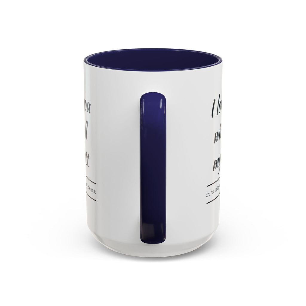 Coffee Mug — "I Love You With All My Butt" Funny Romantic Accent Mug