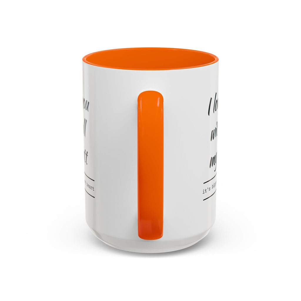 Coffee Mug — "I Love You With All My Butt" Funny Romantic Accent Mug