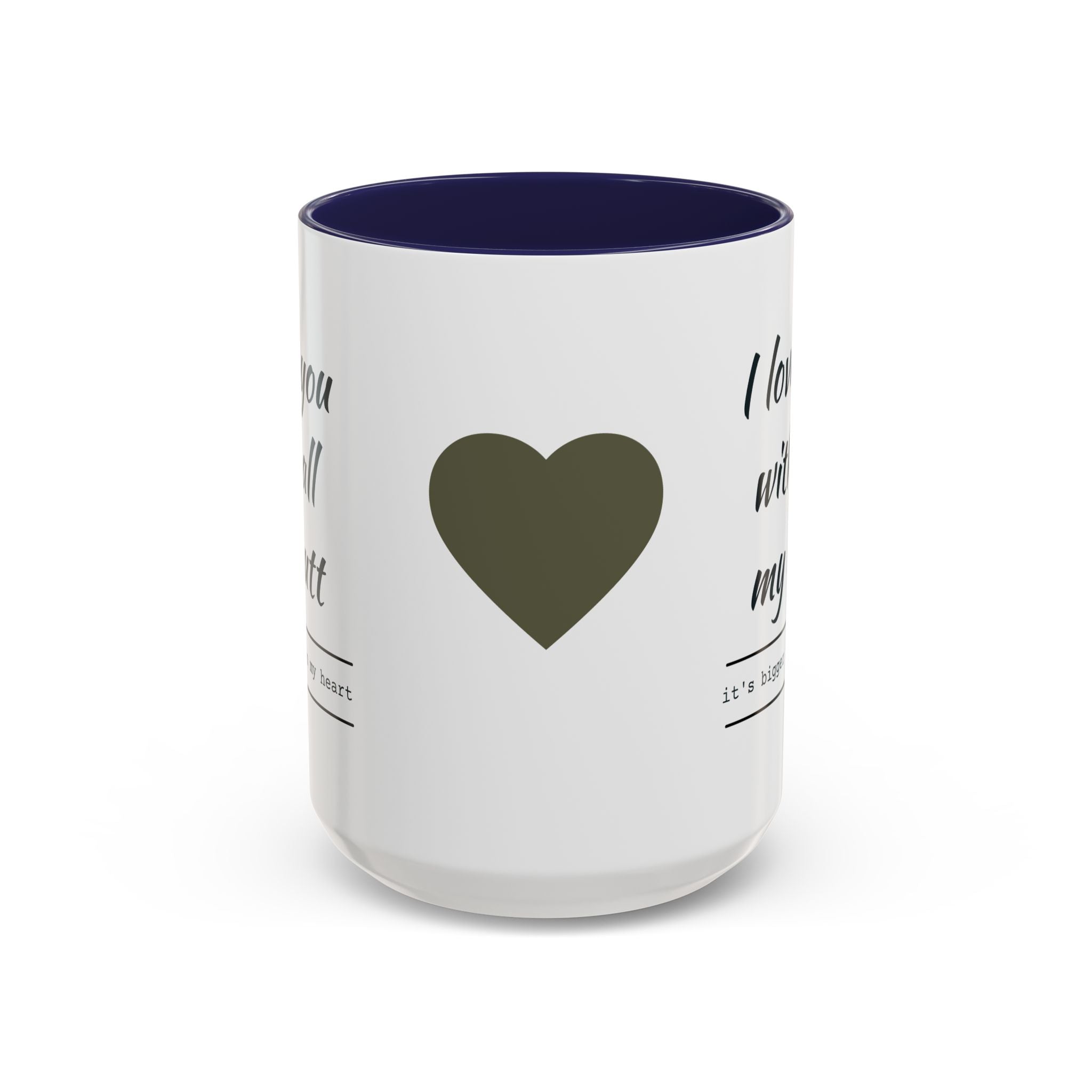 Coffee Mug — "I Love You With All My Butt" Funny Romantic Accent Mug