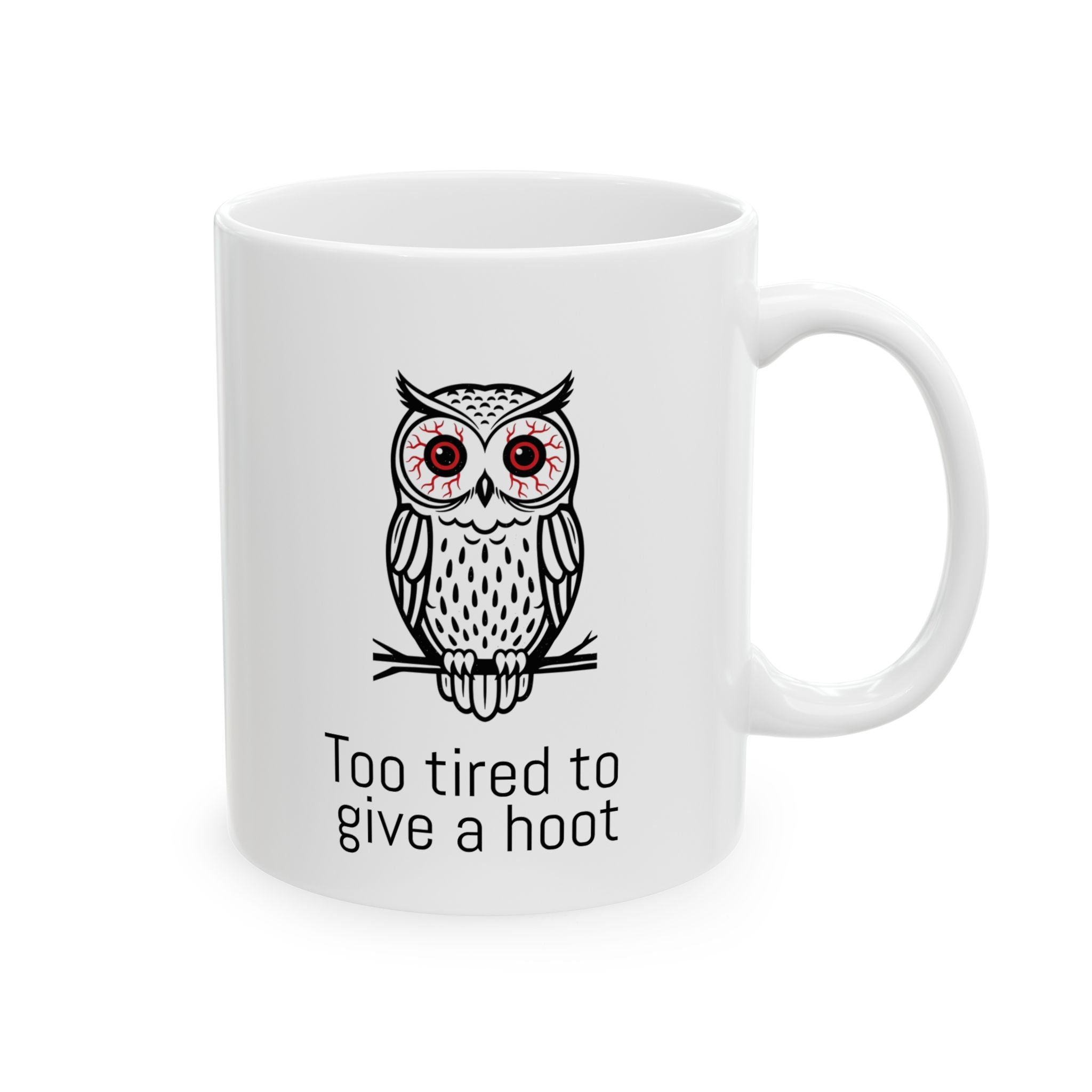 Ceramic Mug — Tired Owl Funny Coffee Cup (11oz/15oz)