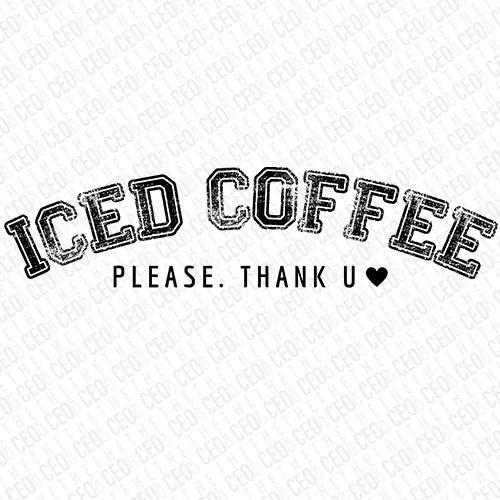 Iced Coffee Please – DTF Transfer